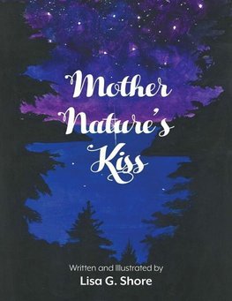 Mother Nature's Kiss