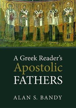 A Greek Reader's Apostolic Fathers