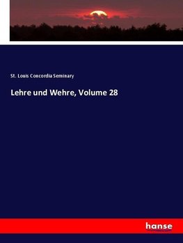 Lehre und Wehre, Volume 28