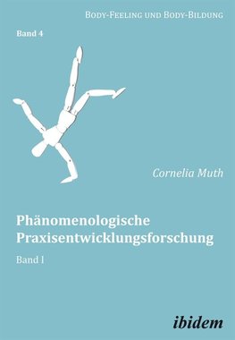 Phänomenologische Praxisentwicklungsforschung. Band I