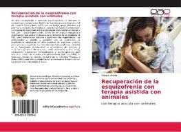 Recuperación de la esquizofrenia con terapia asistida con animales