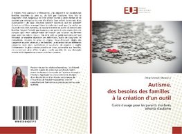 Autisme, des besoins des familles à la création d'un outil