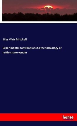 Experimental contributions to the toxicology of rattle-snake venom