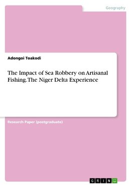 The Impact of Sea Robbery on Artisanal Fishing. The Niger Delta Experience