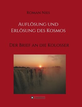 Auflösung und Erlösung des Kosmos