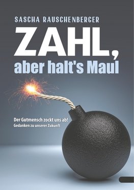 Zahl, aber halt's Maul