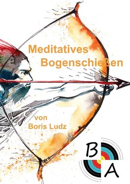 Meditatives Bogenschießen