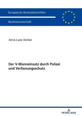 Der V-Manneinsatz durch Polizei und Verfassungsschutz