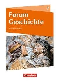 Forum Geschichte 7. Schuljahr - Gymnasium Bayern - Vom Mittelalter bis zum Absolutismus