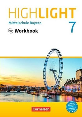 Highlight 7. Jahrgangsstufe - Mittelschule Bayern - Workbook mit Audios online. Für R-Klassen