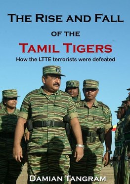 The Rise and Fall of the Tamil Tigers