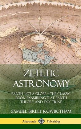 Zetetic Astronomy