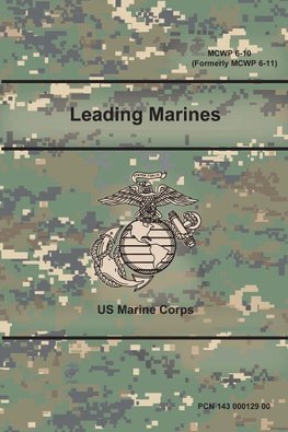 Leading Marines (MCWP 6-10) (Formerly MCWP 6-11)