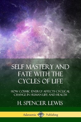 Self Mastery and Fate with the Cycles of Life