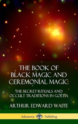 The Book of Black Magic and Ceremonial Magic