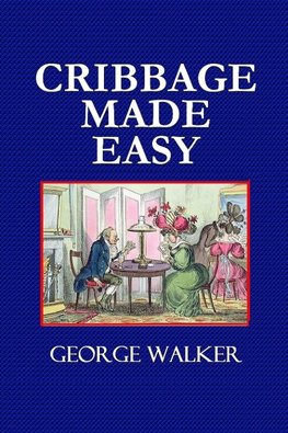 Cribbage Made Easy  -  The Cribbage Player's Textbook