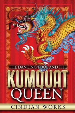 The Dancing Fool and the Kumquat Queen