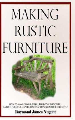 Making Rustic Furniture