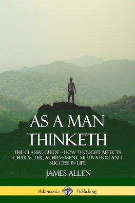 As a Man Thinketh