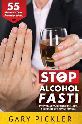 Stop Alcohol Fast! 55 Methods That Actually Work.