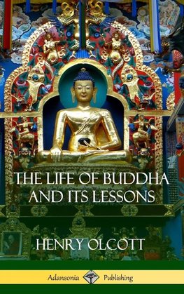 The Life Of Buddha And Its Lessons (Hardcover)