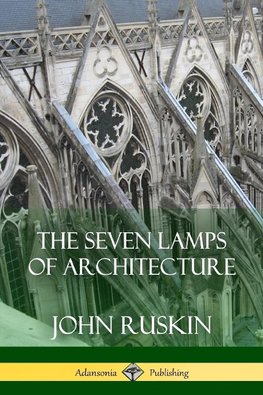 The Seven Lamps of Architecture