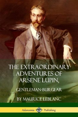 The Extraordinary Adventures of Arsene Lupin, Gentleman-Burglar