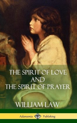 The Spirit of Love and The Spirit of Prayer (Hardcover)