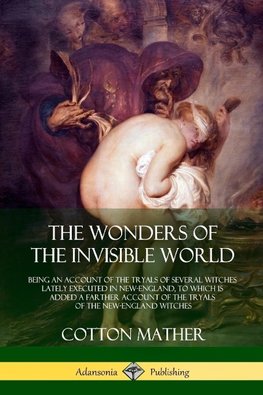 The Wonders of the Invisible World