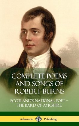 Complete Poems and Songs of Robert Burns