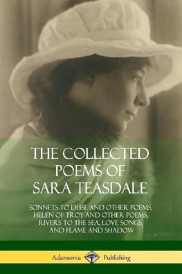 The Collected Poems of Sara Teasdale