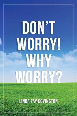 Don'T Worry! Why Worry?