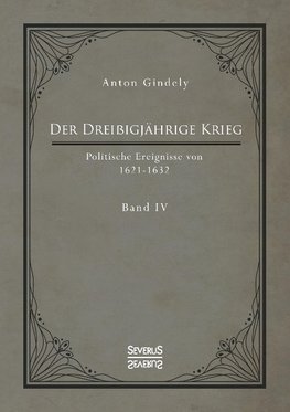 Der Dreißigjährige Krieg. Politische Ereignisse von 1622-1632. Band 4