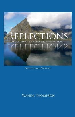 Reflections on Scripture, Dandelions, and Sparrows