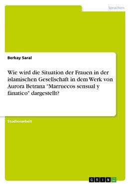 Wie wird die Situation der Frauen in der islamischen Gesellschaft in dem Werk von Aurora Betrana "Marruecos sensual y fánatico" dargestellt?