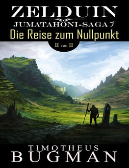 Zelduin - Die Reise zum Nullpunkt (Teil 2 von 2)