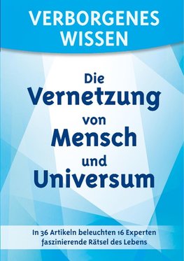 Verborgenes Wissen - Die Vernetzung von Mensch und Universum