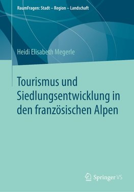 Tourismus und Siedlungsentwicklung in den französischen Alpen