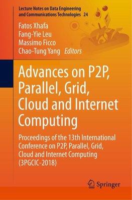 Advances on P2P, Parallel, Grid, Cloud and Internet Computing