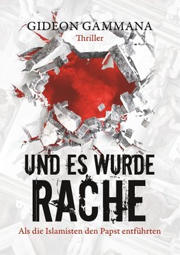 Und es wurde Rache