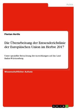 Die Überarbeitung der Entsenderichtlinie der Europäischen Union im Herbst 2017