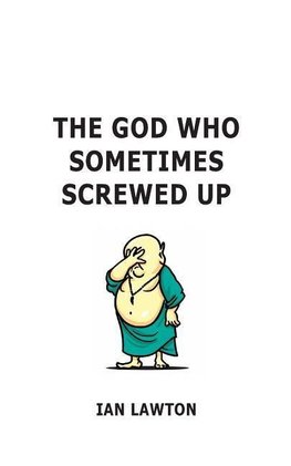 The God Who Sometimes Screwed Up