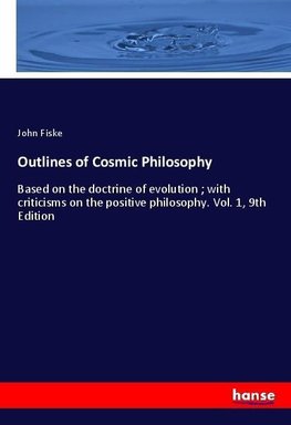 Outlines of Cosmic Philosophy