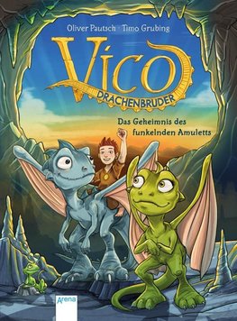 Vico Drachenbruder (1). Das Geheimnis des funkelnden Amuletts