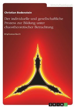 Der individuelle und gesellschaftliche Prozess zur Bildung unter chaostheoretischer Betrachtung