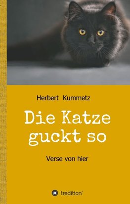 Die Katze guckt so