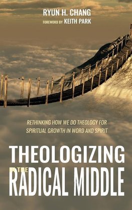 Theologizing in the Radical Middle