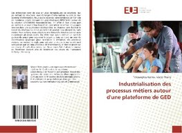 Industrialisation des processus métiers autour d'une plateforme de GED