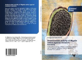 Antimicrobial activity of Nigella sativa against resistant bacteria