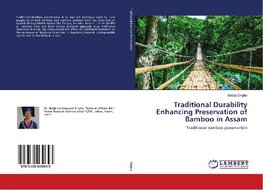 Traditional Durability Enhancing Preservation of Bamboo in Assam